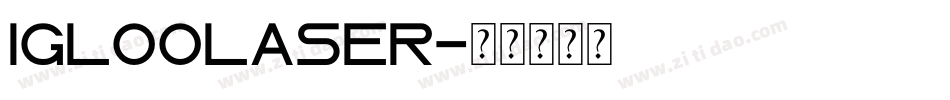 IglooLaser字体转换