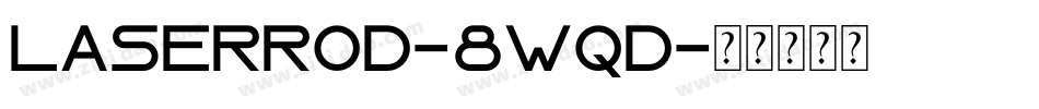 LaserRod-8wqD字体转换