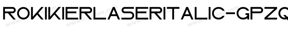 RokikierLaserItalic-GPzq字体转换