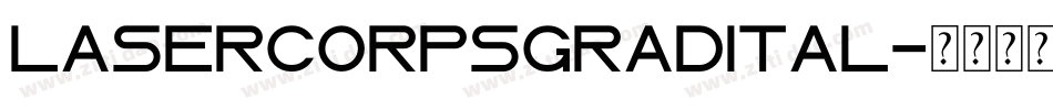 lasercorpsgradital字体转换