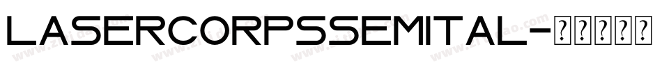 lasercorpssemital字体转换