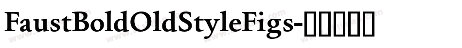 FaustBoldOldStyleFigs字体转换