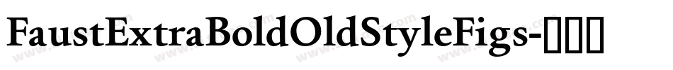 FaustExtraBoldOldStyleFigs字体转换