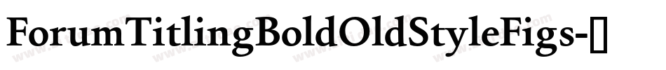 ForumTitlingBoldOldStyleFigs字体转换