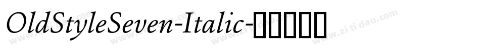 OldStyleSeven-Italic字体转换