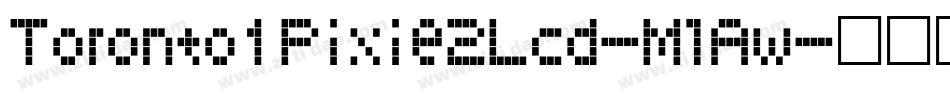 Toronto1Pixie2Lcd-MlAw字体转换