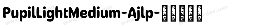 PupilLightMedium-Ajlp字体转换