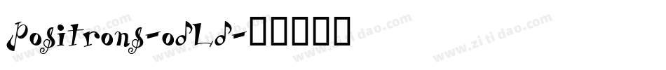 Positrons-odLd字体转换