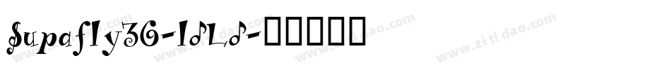 Supafly36-ldLd字体转换