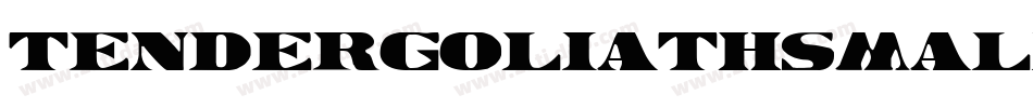 TenderGoliathSmallCaps-nYXP字体转换