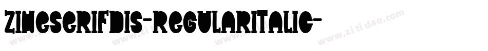 ZineSerifDis-RegularItalic字体转换