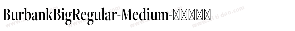 BurbankBigRegular-Medium字体转换