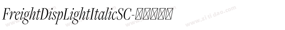 FreightDispLightItalicSC字体转换
