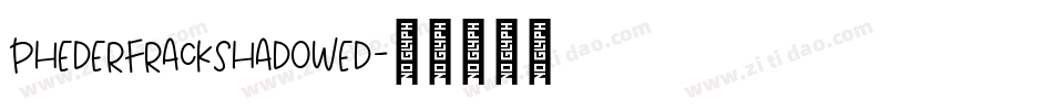 PhederFrackShadowed字体转换