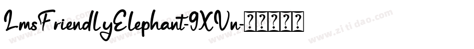 LmsFriendlyElephant-9XVn字体转换