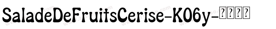 SaladeDeFruitsCerise-K06y字体转换