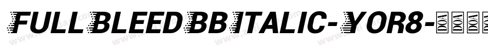 FullBleedBbItalic-Yor8字体转换