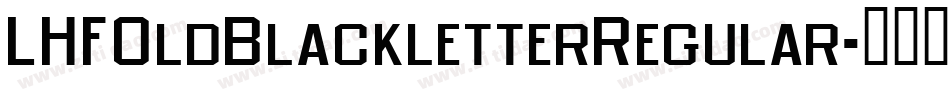 LHFOldBlackletterRegular字体转换