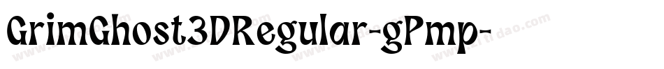 GrimGhost3DRegular-gPmp字体转换 GrimGhost3DRegular-gPmp字体转换