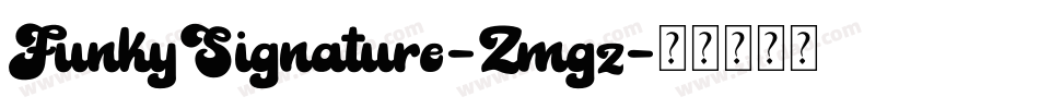 FunkySignature-Zmgz字体转换