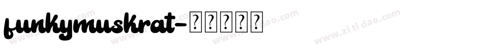 funkymuskrat字体转换
