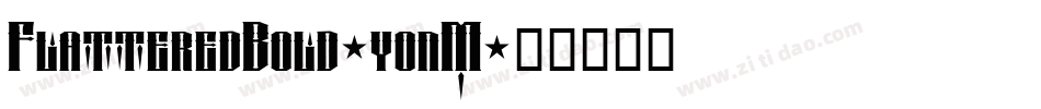 FlatteredBold-yonM字体转换