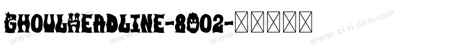 GhoulHeadline-8Oo2字体转换