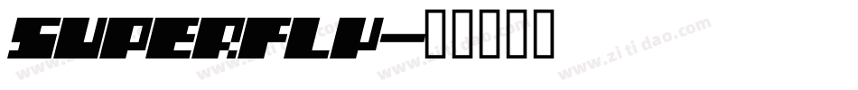 SUPERFLY字体转换