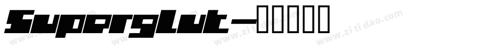 Superglut字体转换