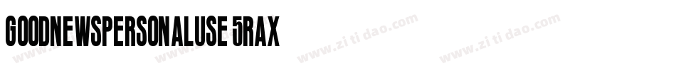 Goodnewspersonaluse-5Rax字体转换