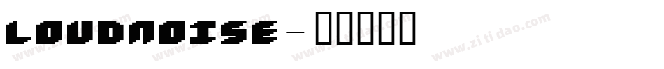 LOUDNOISE字体转换