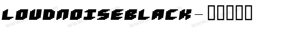 LOUDNOISEBLACK字体转换