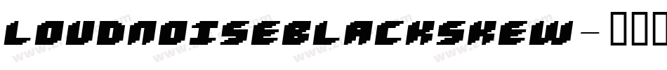 LOUDNOISEBLACKSKEW字体转换