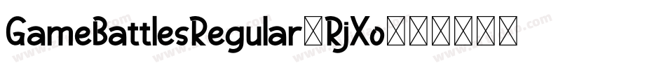GameBattlesRegular-RjXo字体转换