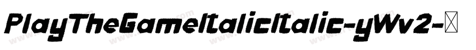PlayTheGameItalicItalic-yWv2字体转换