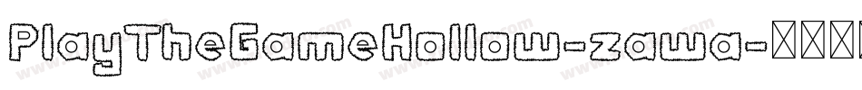PlayTheGameHollow-zawa字体转换