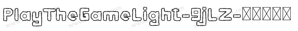 PlayTheGameLight-9jLZ字体转换 PlayTheGameLight-9jLZ字体转换