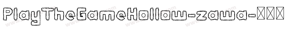 PlayTheGameHollow-zawa字体转换