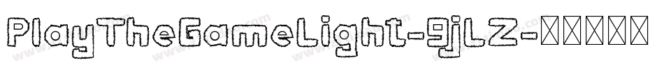 PlayTheGameLight-9jLZ字体转换 PlayTheGameLight-9jLZ字体转换