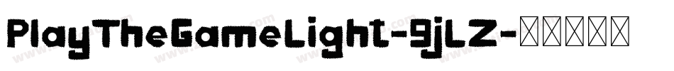 PlayTheGameLight-9jLZ字体转换 PlayTheGameLight-9jLZ字体转换