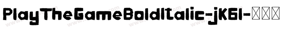 PlayTheGameBoldItalic-jK6l字体转换