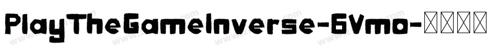 PlayTheGameInverse-6Vmo字体转换