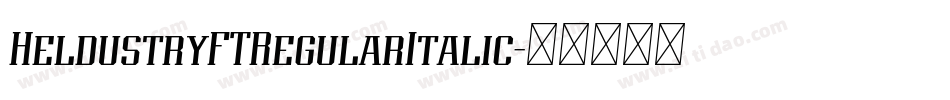 HeldustryFTRegularItalic字体转换