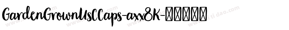 GardenGrownUsCCaps-axx8K字体转换 GardenGrownUsCCaps-axx8K字体转换