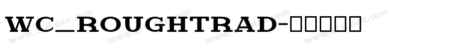 WC_RoughTrad字体转换