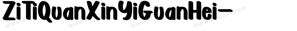 ZiTiQuanXinYiGuanHei字体转换