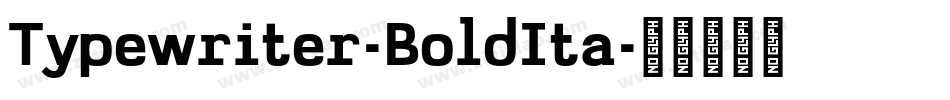 Typewriter-BoldIta字体转换