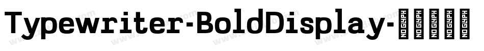 Typewriter-BoldDisplay字体转换