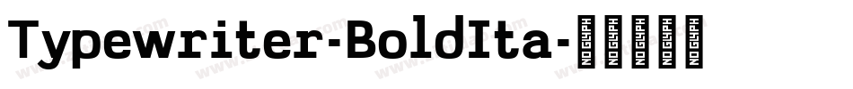 Typewriter-BoldIta字体转换