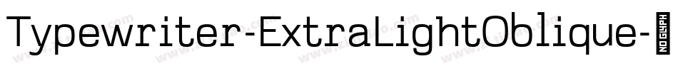 Typewriter-ExtraLightOblique字体转换